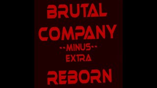 Brutal Company Minus Extra Reborn Mod Trailer