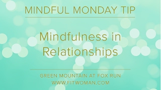 Mindfulness in Relationships