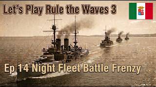 14 Let's Play Rule the Waves 3 | Fleets Clash off Corsica at Night