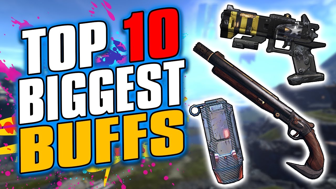 The Top 10 BIGGEST BUFFS In Borderlands History YouTube the-top-10-biggest-buffs-in-borderlands-history-youtube