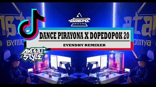 DANCE PIRAYONA X DOPEDOPOK 20 - EVENDHY REMIXER ( AKLETU STYLE )