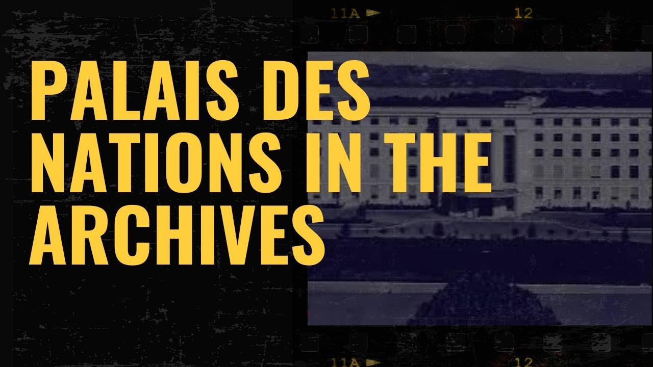 The Palais des Nations in the Archives - YouTube