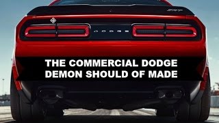 THE DODGE DEMON COMMERCIAL THAT SHOULD OF BEEN MADE! RUN THE DEMON IS COMING