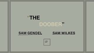 Sam Gendel \u0026 Sam Wilkes - The Doober (full album)