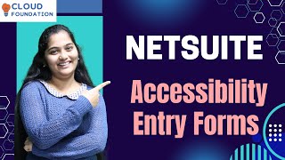 NetSuite Accessibility Entry Forms | NetSuite Login | NetSuite Tutorial | NetSuite | CloudFoundation