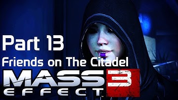 Mass Effect 3 - Part 13 - Friends on The Citadel (Legendary Edition w/Mods)