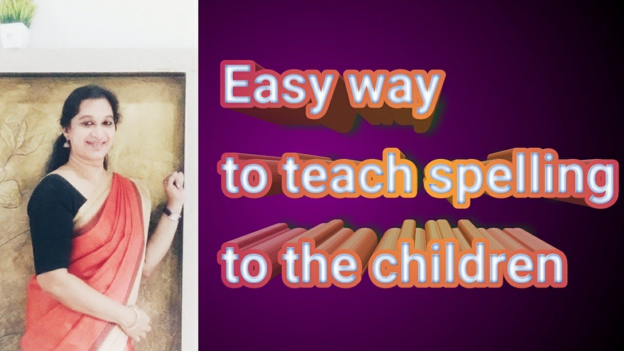 Tips to teach spelling to the children - YouTube
