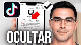 Cómo Ocultar Tus Seguidores En Tiktok