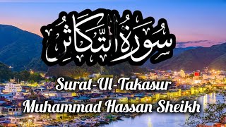 Surat-Ul-Takasur Surat 102 Voice (Muhammad Hassan Sheikh) Al Quran #tilawat #video #viral