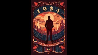 A Reading of 1984, by George Orwell (Part 2 - Chapter 10)