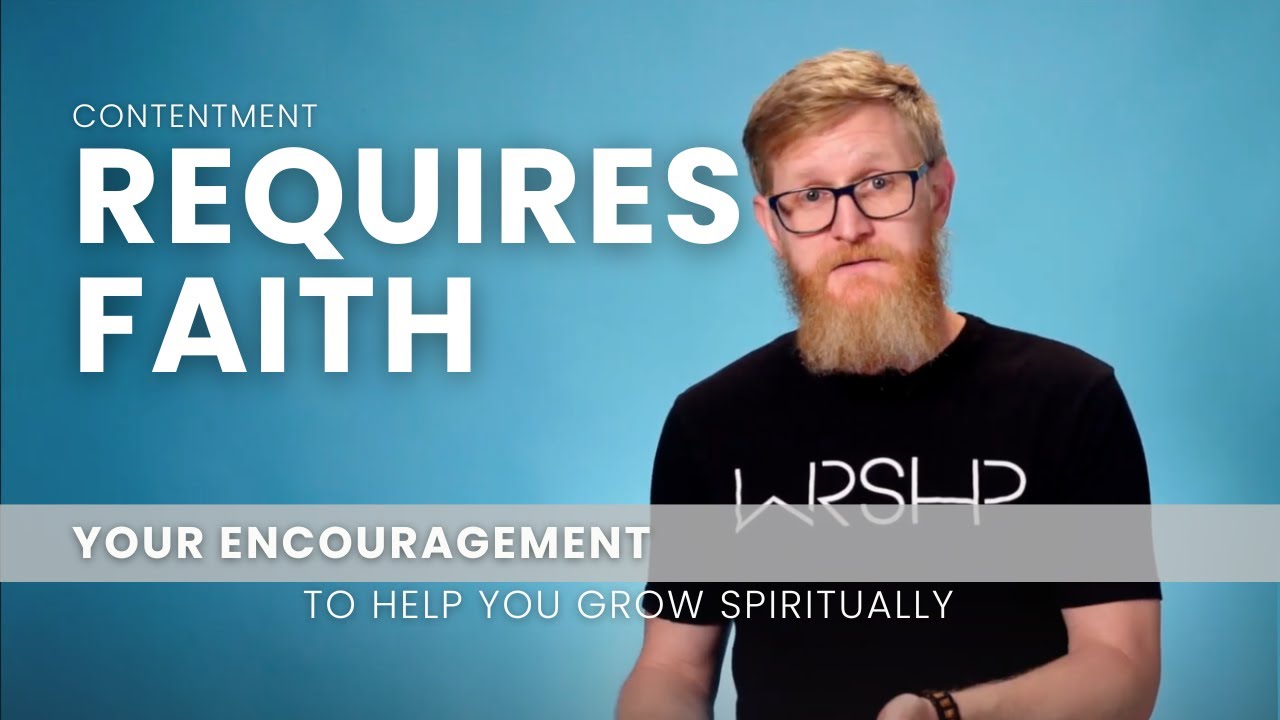 Contentment Requires Faith - September 10