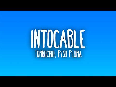 Tombochio, Peso Pluma - INTOCABLE (Letra/Lyrics)