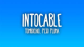 Tombochio, Peso Pluma - INTOCABLE (Letra/Lyrics)