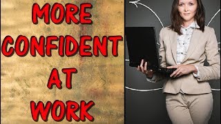 How to be more confident at work | 4 creative ways to building confidence at work screenshot 4
