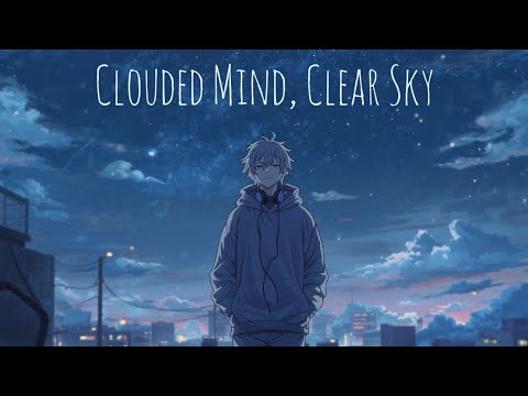Clouded Mind, Clear Sky – Official Song Lyrics