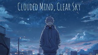 Clouded Mind, Clear Sky – Official Song Lyrics