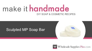 How to Make Sculpted MP Soap {Make It Handmade}