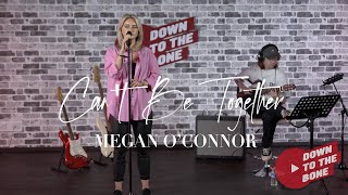 Megan O'connor - Can't Be Together (Adele Cover) - Down To The Bone Sessions