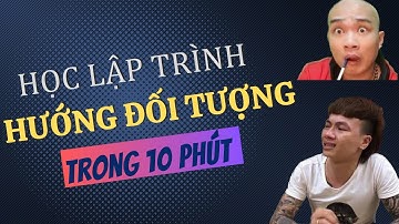 Lập Trình Hướng Đối Tượng Bằng PYTHON Trong 10 Phút | Cùng Các IDOL Giới Trẻ