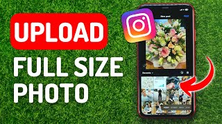 How to Upload Full Size Photo on Instagram