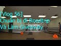Vlog 56 | Chuẩn Bị đi RoadTrip Và Làm Giveaway