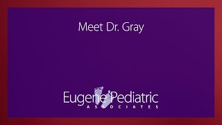Laurie Gray M D F A A P Eugene Pediatric Associates
