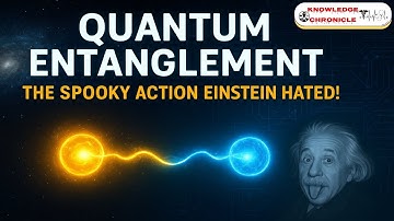 Quantum Entanglement: The Spooky Action That Einstein Hated!