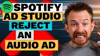 Spotify Ad Studio - Video 8: How to Reject an Audio Ad