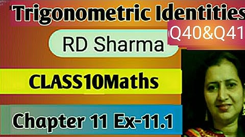 RD Sharma Solutions|Mathematics Class 10 RD Sharma|Ch-11 Trigonometric Identities|Ex-11.1 Q40&Q41