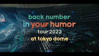 back number – LIVE Blu-ray & DVD『in your humor tour 2023 at 東京ドーム』ティザー
