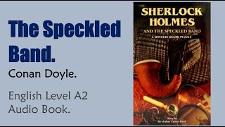 The Speckled Band - Conan Doyle - English Audiobook Level A2