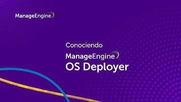 Conociendo ManageEngine OS Deployer | ManageEngine LATAM