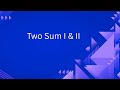 Two Sum I &amp; II
