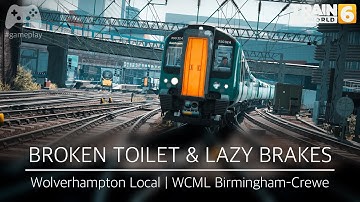 [Gameplay] Broken Toilet & Lazy Brakes on Wolverhampton Local | Class 350 | WCML | #172
