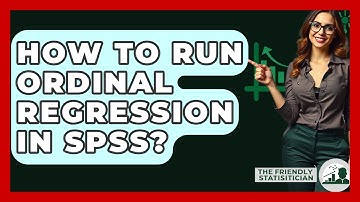 How To Run Ordinal Regression In SPSS? - The Friendly Statistician