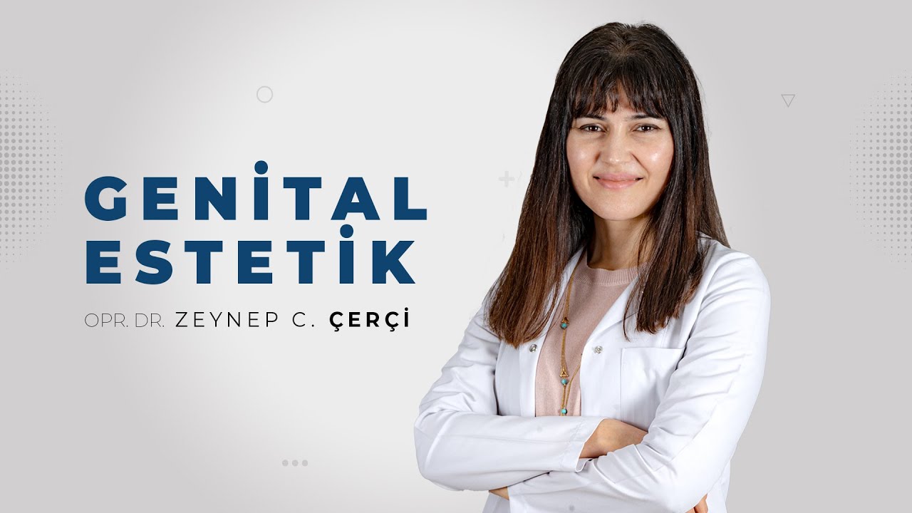 Genital Estetik | Opr. Dr. Zeynep Ceren Çerçi - YouTube