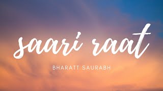 Saari Raat (LYRICS) - Bharatt Saurabh | Latest Hindi Song 2020 | VYRL Originals