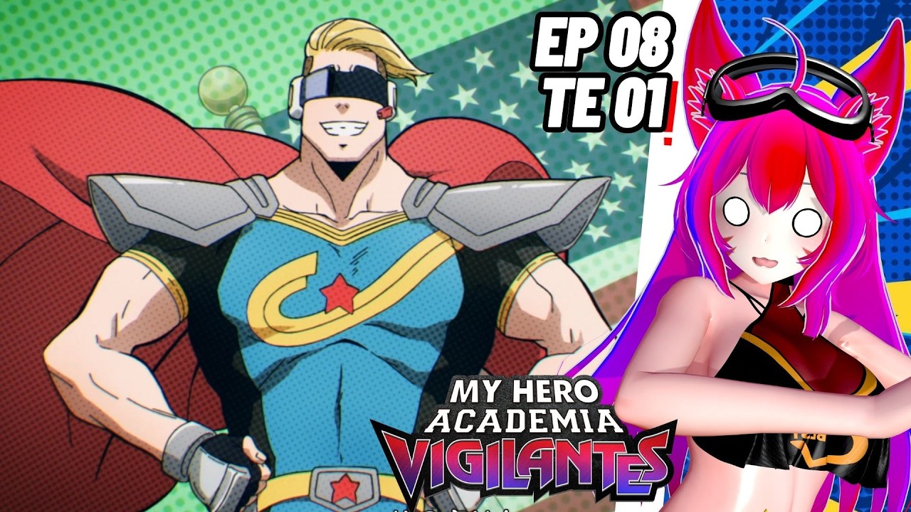 BOKU NO HERO ACADEMY VIGILANTES | CAPITULO 08 | TEMP 01 | APARECE ALLMIGHT DE CARTON!! 😱😱😱