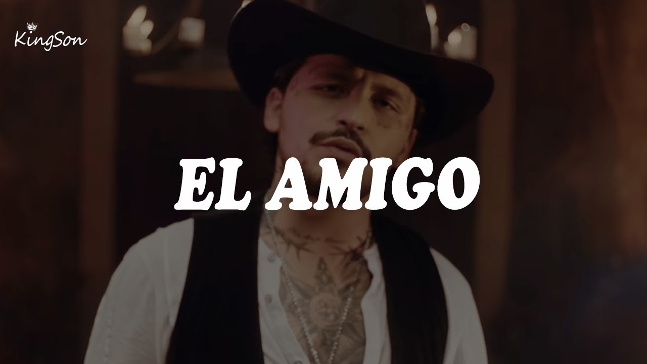 Christian Nodal - El Amigo (Letra) Christian Nodal - El Amigo (Letra)