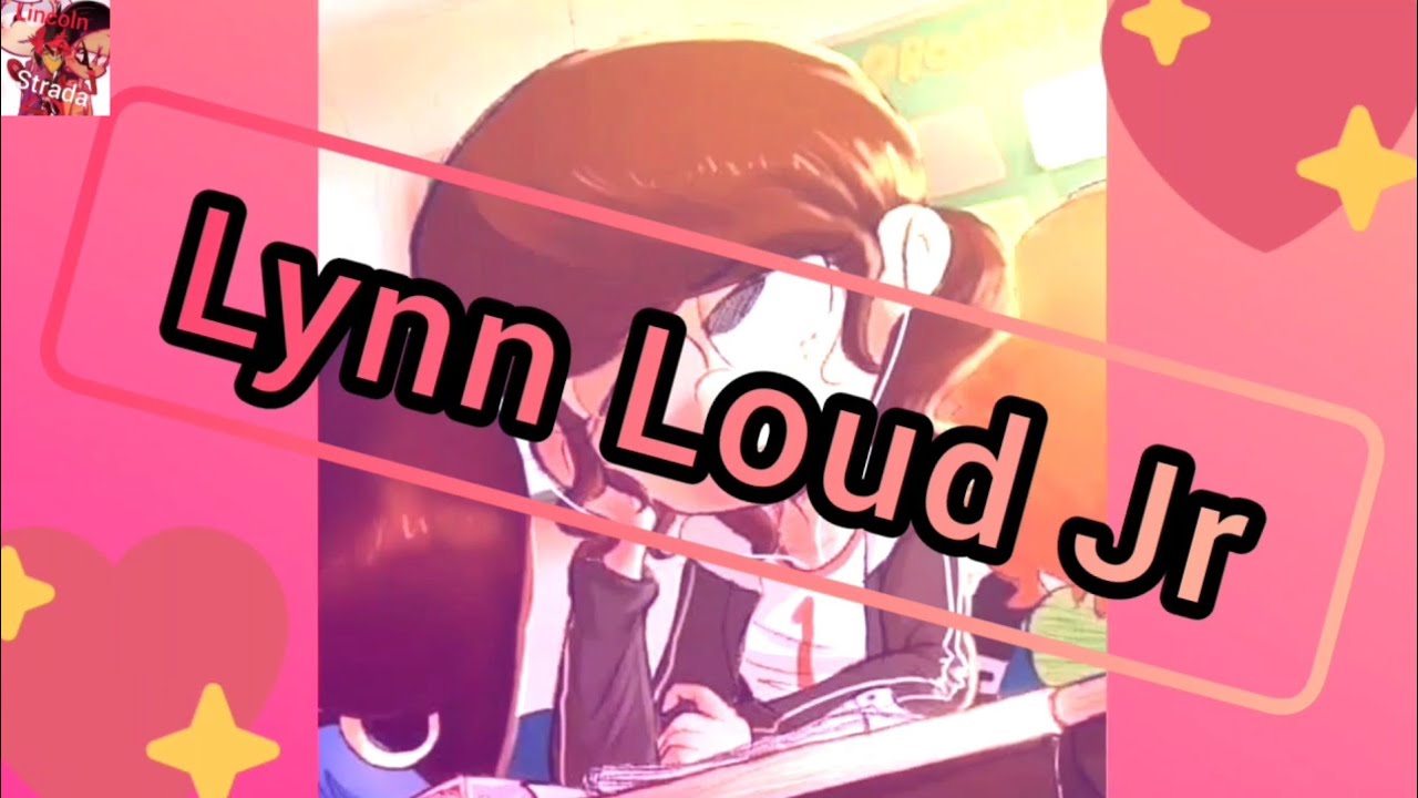 Lynn Loud Jr tribute