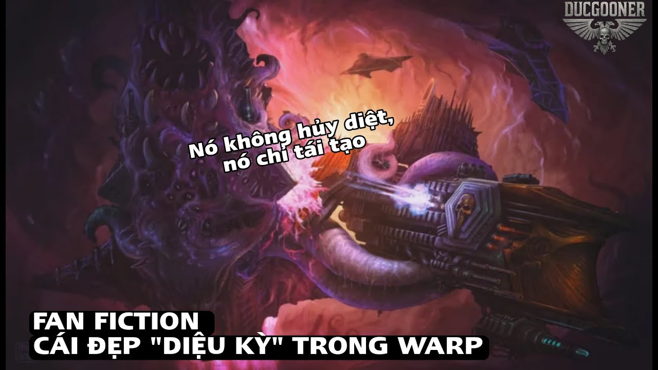 THE EMPEROR'S TRUTH - MẤY CON GÀ THÌ BIẾT GÌ VỀ VẺ ĐẸP CỦA WARPS - FAN FICTION