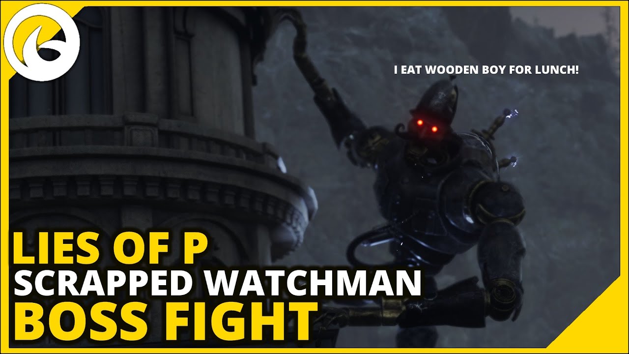 Lies Of P: How To Beat The Scrapped Watchman