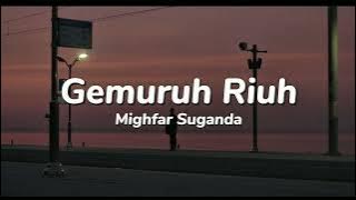Mighfar Suganda - Gemuruh Riuh || (Lyrics)