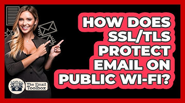 How Does SSL/TLS Protect Email On Public Wi-Fi? - TheEmailToolbox.com