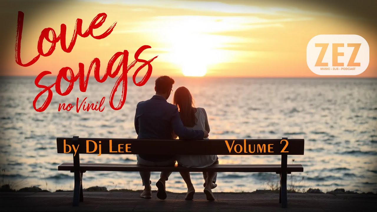 Love Song Setting Set Love Songs by Dj Lee. No vinil. Volume 2 - YouTube