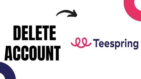 How to Delete or Close Teespring Account (EASY)