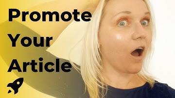 HOW TO PROMOTE YOUR ARTICLE ON SOCIAL MEDIA [easy & actionable tips that really work]