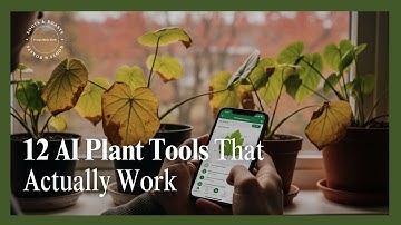 12 AI Plant Tools That Actually Work