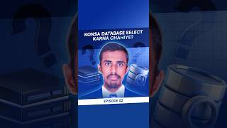 Database Kya Select Karen? – Which Database is Best for Your App Development? - Episode 52
