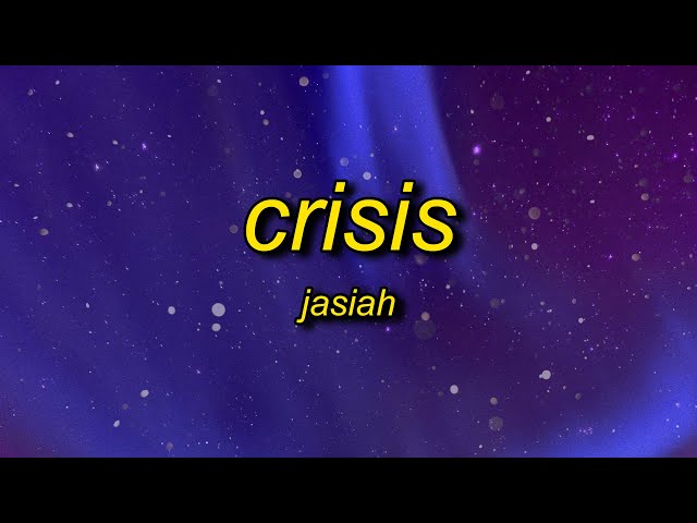 Jasiah - Crisis (Lyrics) | and i'm swervin in the streets, ay get the f outta my way class=